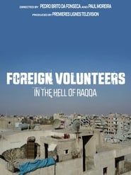 Foreign Volunteers: In the Hell of Raqqa series tv