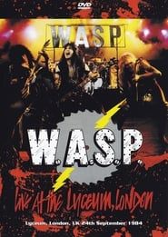 W.A.S.P. : Live at the Lyceum, London 1984 streaming