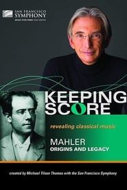 Image Keeping Score - Mahler Origins and Legacy