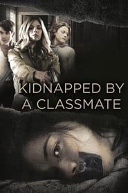 Kidnapped By a Classmate series tv