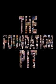 The Foundation Pit series tv