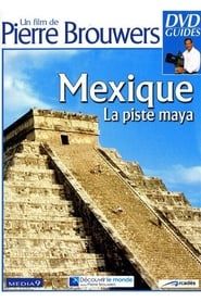 Mexique, la piste Maya (2004)