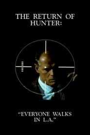 The Return of Hunter: Everyone Walks in L.A. series tv