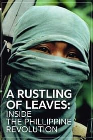 A Rustling of Leaves: Inside the Philippine Revolution series tv