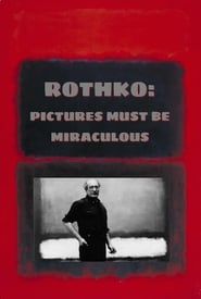 watch Rothko: Pictures Must Be Miraculous