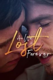Are We Lost Forever series tv