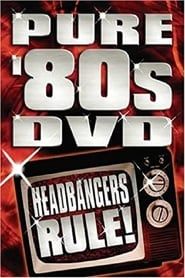 Pure '80s - Headbangers Rule! series tv