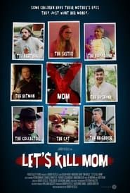 Let's Kill Mom series tv