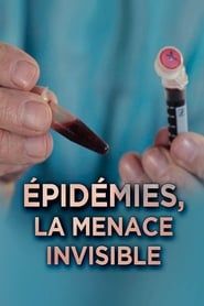 Epidemics: The Invisible Threat series tv
