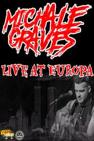 Michale Graves Live at Europa series tv