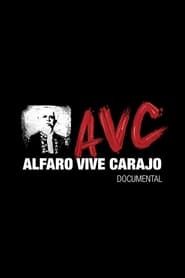 Alfaro Vive Carajo series tv