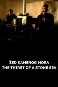 The Thirst of a Stone Sea series tv