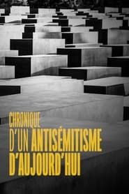 Chronique d'un antisémitisme d'aujourd'hui series tv