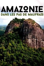 Amazonie, dans les pas de Maufrais series tv