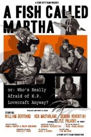 A Fish Called Martha or: Who's Really Afraid of H. P. Lovecraft Anyway? series tv
