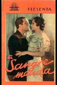La sangre manda (1934)