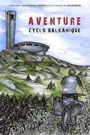 Aventure Cyclo Balkanique series tv