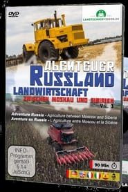 Abenteuer Russland - Landwirtschaft zwischen Moskau und Sibirien Vol.3 series tv