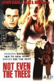 Not Even the Trees 1998 streaming