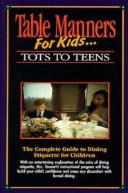Table Manners for Kids: Tots to Teens series tv