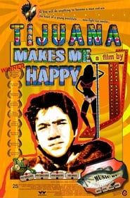 Tijuana Makes Me Happy series tv