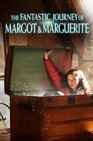 The Fantastic Journey of Margot & Marguerite series tv