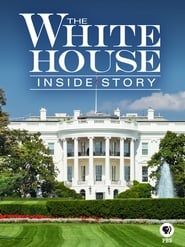 The White House: Inside Story series tv