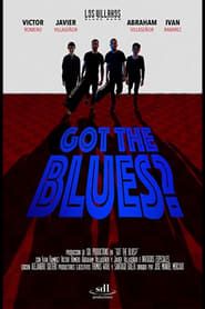 Got the Blues? series tv