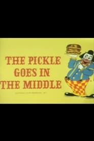 The Pickle Goes in the Middle series tv