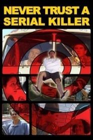 Never Trust a Serial Killer (2002)