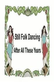 Still Folk Dancing - After All These Years (2010)