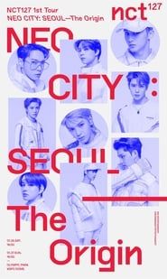 NCT 127 | 1st Tour | NEO CITY - The Origin series tv