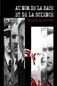 Au nom de la race et de la science. Strasbourg 1941-1944 series tv