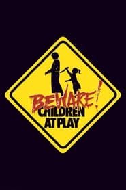 Beware: Children at Play series tv