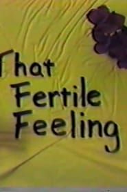 That Fertile Feeling series tv