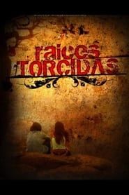 Raices torcidas (2008)