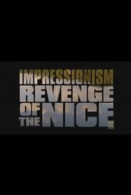 Impressionism: Revenge of the Nice series tv