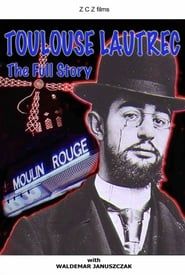 Toulouse-Lautrec: The Full Story series tv