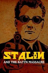 Les Bourreaux de Staline : Katyn, 1940 (2020)