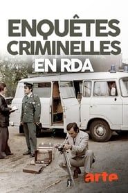 Enquêtes criminelles en RDA : la commission spéciale de la Stasi (2017)