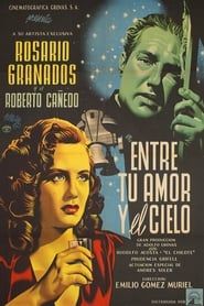 Entre tu amor y el cielo (1950)