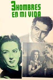 Tres hombres en mi vida (1952)
