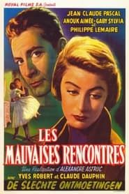 Les Mauvaises Rencontres (1955)
