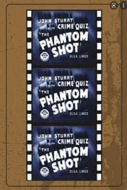 The Phantom Shot (1947)
