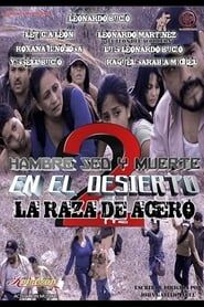 Hambre Sed Y Muerte En El Desierto 2: La Raza De Acero series tv