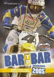 Bar to Bar Supercross 2005 ()