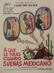 ¿A que le tiras cuando sueñas... Mexicano? (1980)
