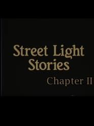 Street Light Stories: Chapter II series tv