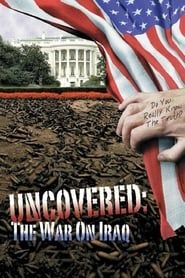 Uncovered: The War on Iraq 2004 streaming