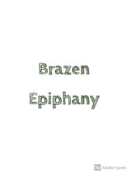 Brazen Epiphany series tv